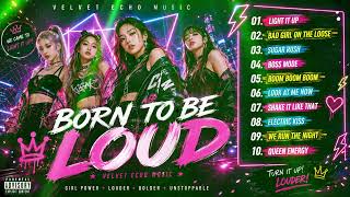 Born To Be Loud By Velvet Echo Full Album Official Audio