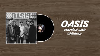 OASIS - MARRIED WITH CHILDREN (VINYL LYRICS VIDEO)