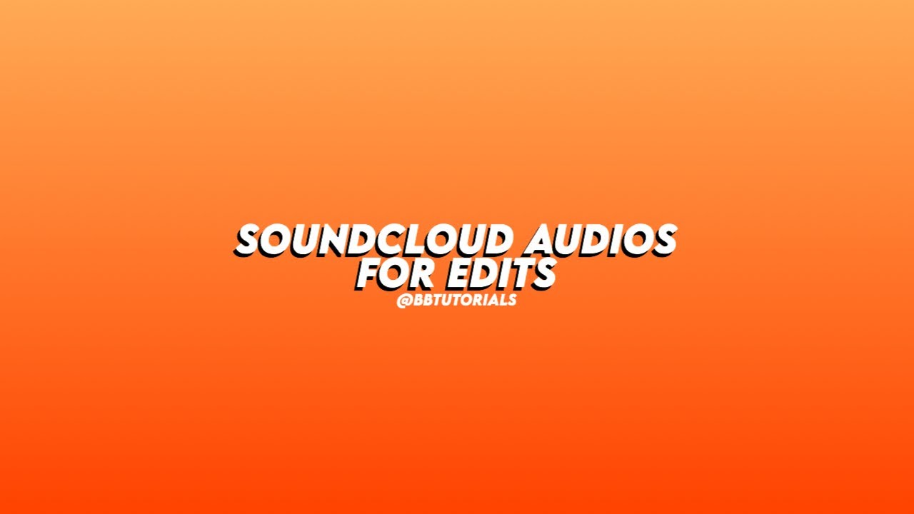 SoundCloud audios for edits