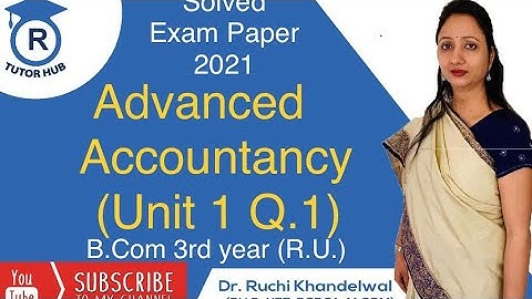 #1Solved Exam Paper | Advanced Accountancy | B.Com  3 | Unit 1. Q. 1 Dr. Ruchi Khandelwal