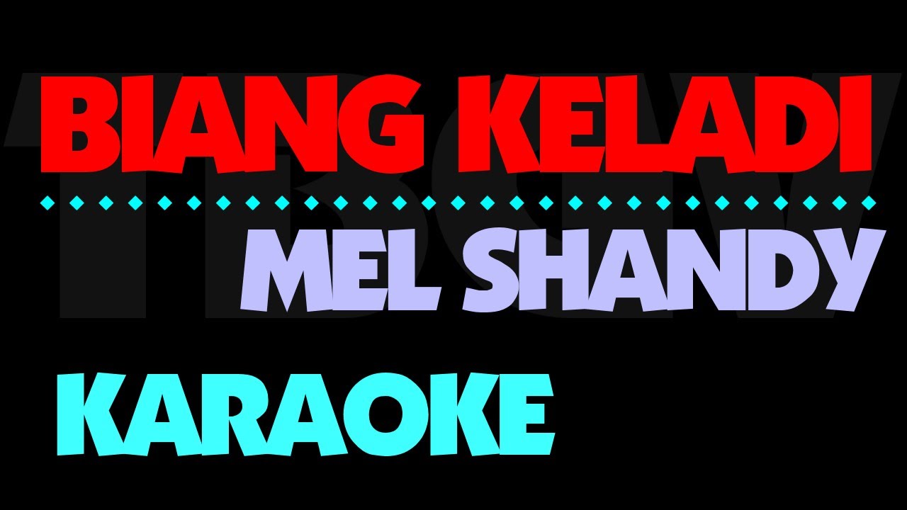Mel Shandy - BIANG KELADI. Karaoke.