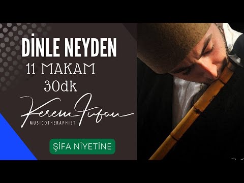 DİNLE NEYDEN  / 11 Makam