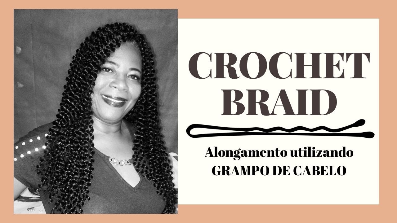CROCHET BRAID - ALONGAMENTO USANDO GRAMPO | Eluana Ester