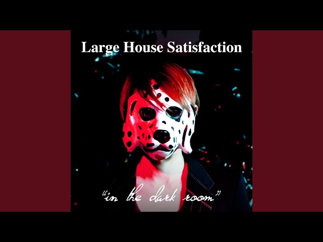 暗室Large House Satisfaction