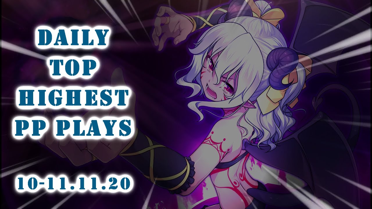 Daily TOP HIGHEST PP PLAYS 10-11.11.20 Aetrna, Yeahbennou, Ryuk, Mrekk, MightyDoc, Cappy, Dejiz, 229