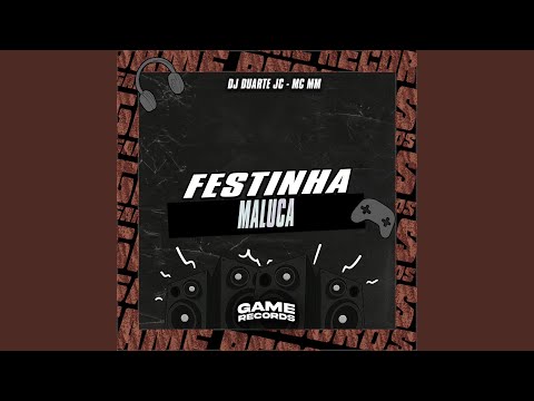 Putar Festinha Maluca - MC MM