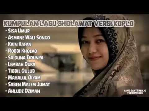LAGU SISA UMUR VERSI KOPLO TERBARU FULL ALBUM kumpulan lagu sholawat versi koplo terbar