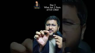 Day 2: US CMA Ke 2 Parts Ka Matlab Kya Hai? CA Supreet Agrawal