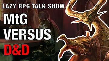 D&D Versus Magic the Gathering – Lazy RPG Talk Show
