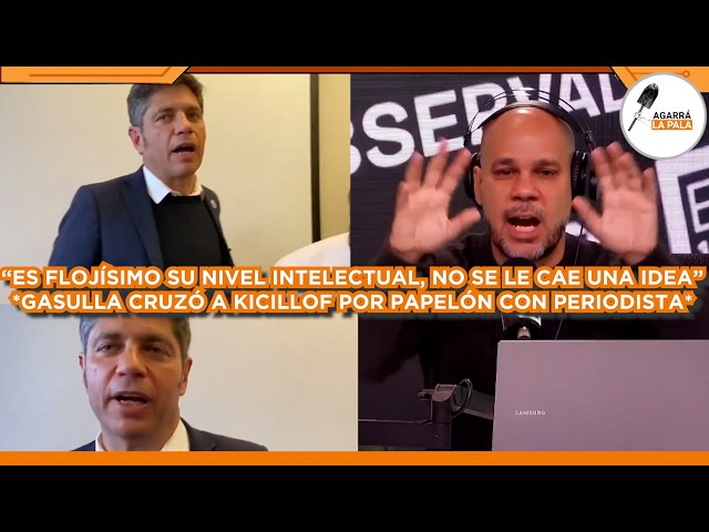 GASULLA CRUZÓ A KICILLOF POR SU PAPELÓN MUNDIAL EN NUEVA YORK: "ES FLOJÍSIMO SU NIVEL INTELECTUAL"