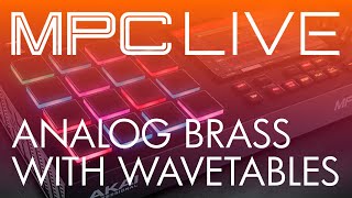 Creating an Analog Brass sound in the MPC Live using wavetables