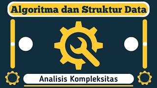 Analisis Kompleksitas - Algoritma dan Struktur Data (260101)
