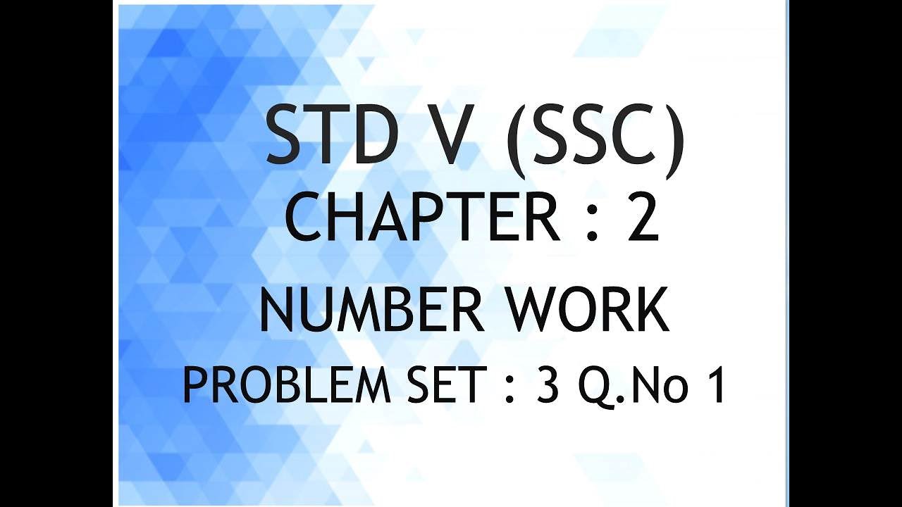 Class V Maths (SSC) Chapter :- 2 - Number Work - Problem Set 3 Q.No 1 ...