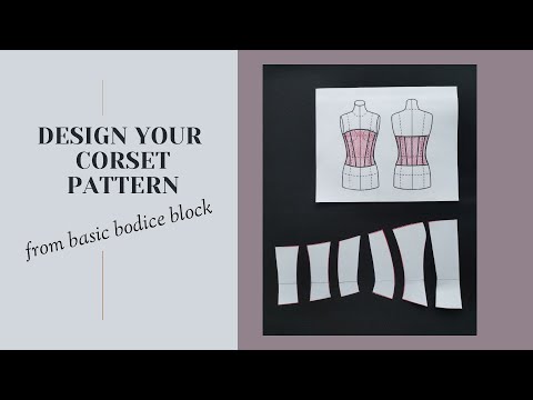 Design a corset pattern from basic bodice block