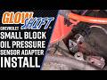 How to Install an Oil Pressure Sensor Adapter for Chevrolet Small Block Engines | GlowShift