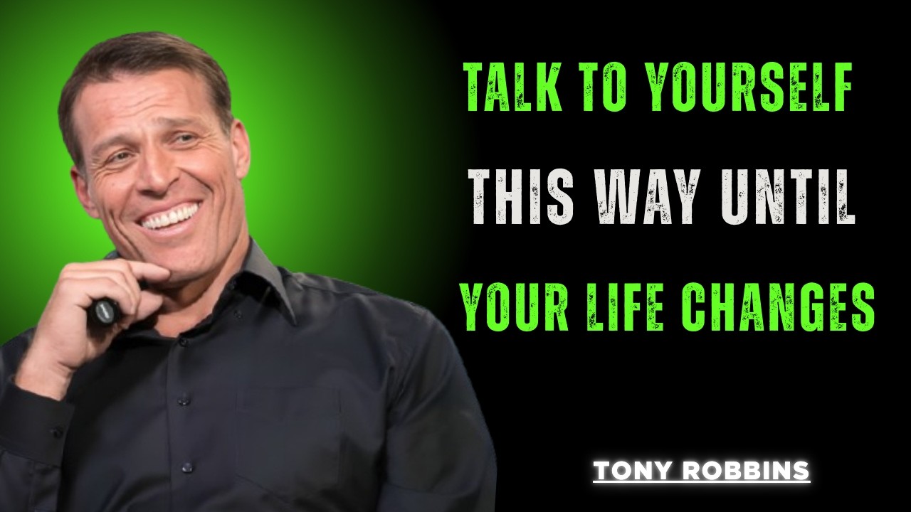 Talk to Yourself This Way Until Your Life Changes | Tony Robbins Motivation