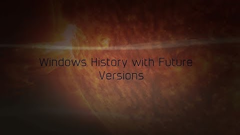Windows History with Future Versions (Part 2)