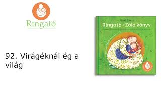 Ringató - Zöld könyv: 92. Virágéknál ég a világ...