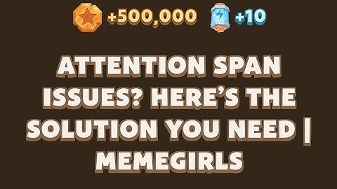 Attention Span Issues? Here’s the Solution You Need | MemeGirls | Memefi Video Code