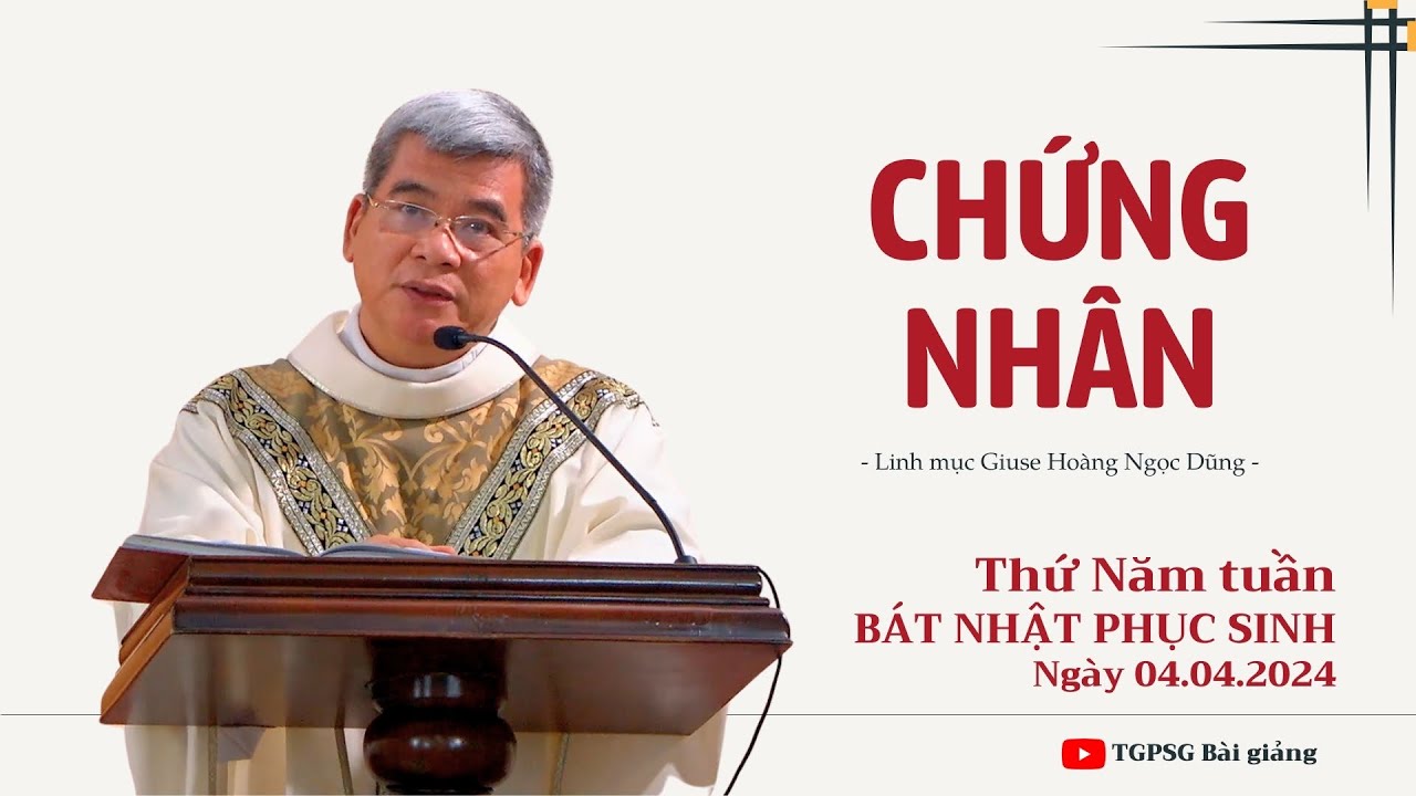 Chứng nhân -  Thứ Năm tuần Bát nhật PS