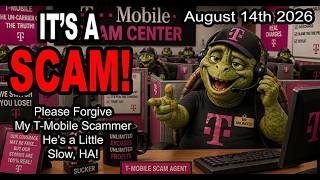 IT S A SCAM T-MOBILE SCAM Please Forgive My T-Mobile Scammer He s a Little Slow HA