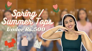Spring / Summer Tops under Rs.500 | affordable summer tops haul amazon | Kishveen Kaur