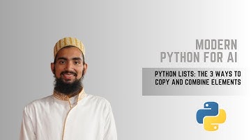 Python Lists: The 3 Ways to Copy and Combine Elements