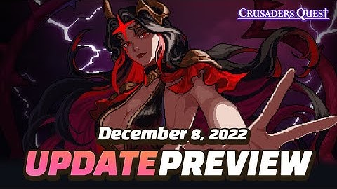 [Crusaders Quest] 8thDecember 2022 Update Preview