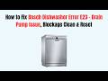 Bosch Dishwasher E23 Error Code: Fix Guide