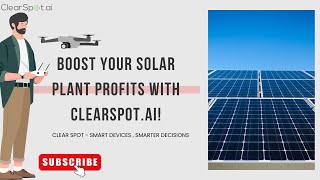 Boost Your Solar Plant Profits with ClearSpot.ai!