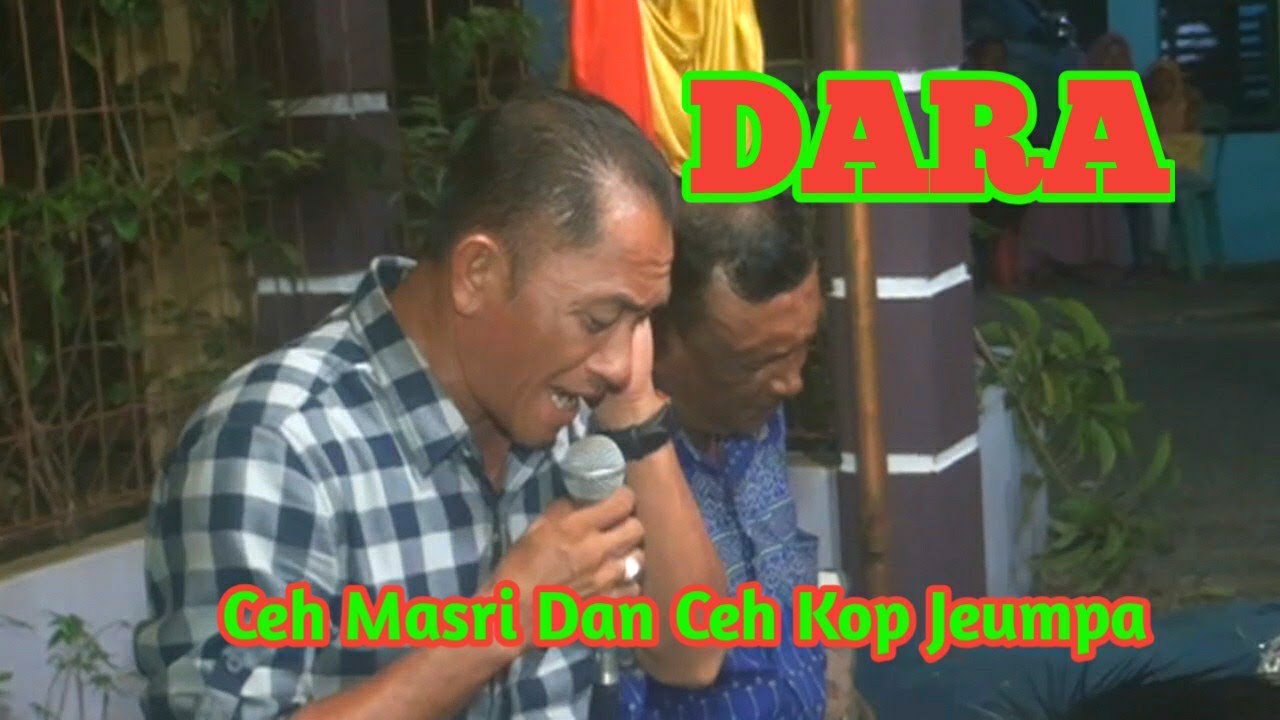 DARA,,, CEH MASRI dan Ceh KOP JEUMPA