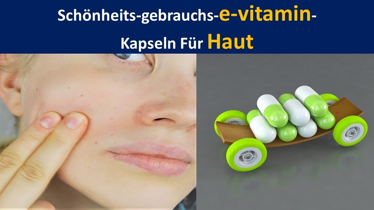 Schönheit Nutzen Vitamin E Kapseln für die Haut Fades Narben