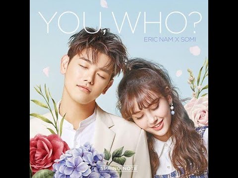 에릭남(Eric Nam), 소미(Somi)- 유후 (You, Who)[romanization/romanized/lyrics]