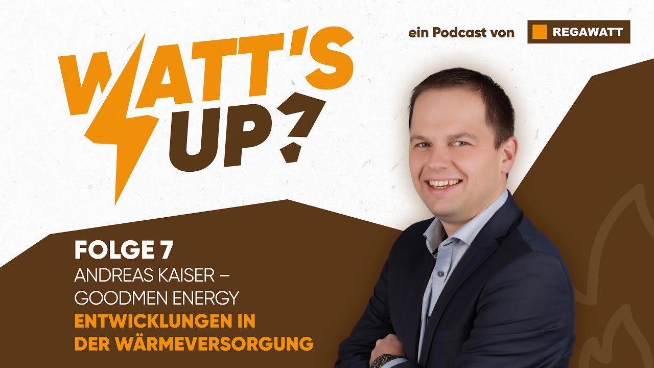 Folge 7 l Andreas Kaiser (Goodmen Energy) - Entwicklungen in der Energieversorgung