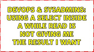 Famous DevOps & SysAdmins: Using a select inside a while read is NOT giving me the result I want Net Worth