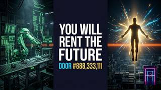 You Will Rent the Future | Door #888,333,111
