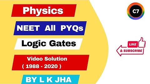 Physics NEET All PYQs | Topic Logic Gates | Video Solution | 33 Years All PYQs (1988-2020) #physics