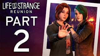 Life Is Strange: Reunion - Gameplay Walkthrough - PART 2 | Scenes 17-32