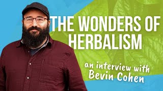 The Wonders of Herbalism Homesteading and Seed Saving- Podcast Interview with Bevin Cohen