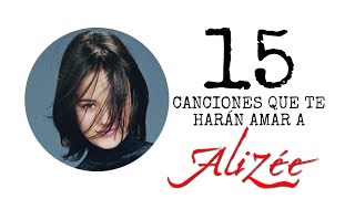 15 Canciones Que Te Harán Amar A Alizée