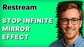 How to Stop the Infinite Mirror Effect in Restream [2026 Full Guide] screenshot 5