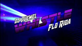 Whistle Ft. Flo Rida [Dj Quemel Remix]