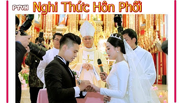 Phúc Cho Những Ai - Nghi Thức Hôn Phối Do Đức Giám Mục Chủ Sự I Lễ Cưới Đẹp Trong Nhà Thờ