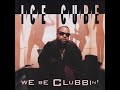 Ice Cube We Be Clubbin Nickelodeon Clean Version mp3