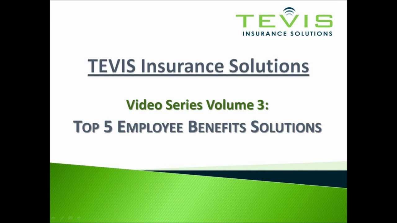 Top 5 Employee Benefits Solutions - Tevis Insurance Solutions www.tevisins.com