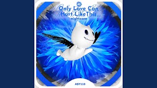 Only Love Can Hurt Like This  Nightcore