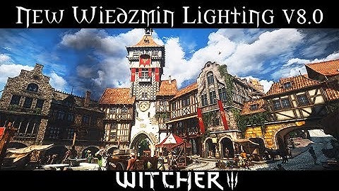 BEST REALISTIC/CINEMATIC LIGHTING MOD - WIEDZMIN v8.0 | Witcher 3 - Ultra Mods