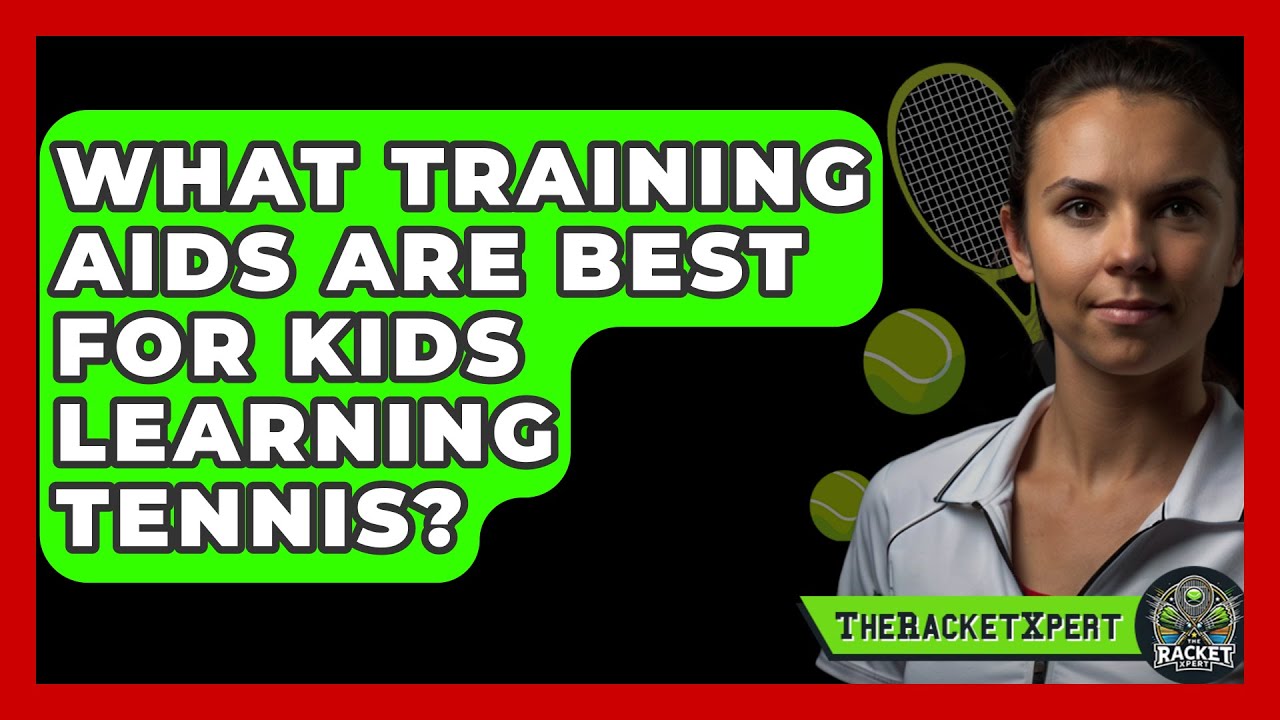 What Training Aids Are Best For Kids Learning Tennis? - The Racket Xpert