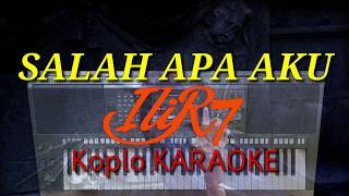 SALAH APA AKU - Ilir7 Koplo KARAOKE Dangdut Time cover YAMAHA PSR S970