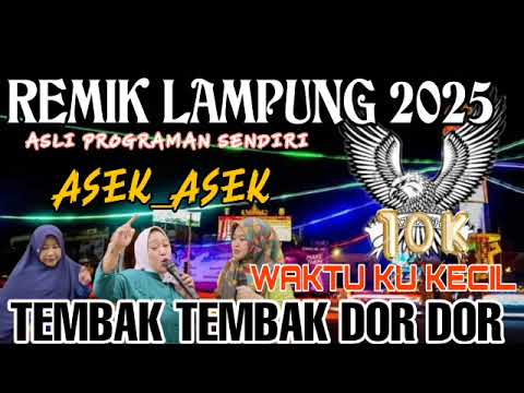 VIRAL NIH||REMIK LAMPUNG 2025 TEMBAK TEMBAK DOR_DOR||BUNDA DOR_DOR